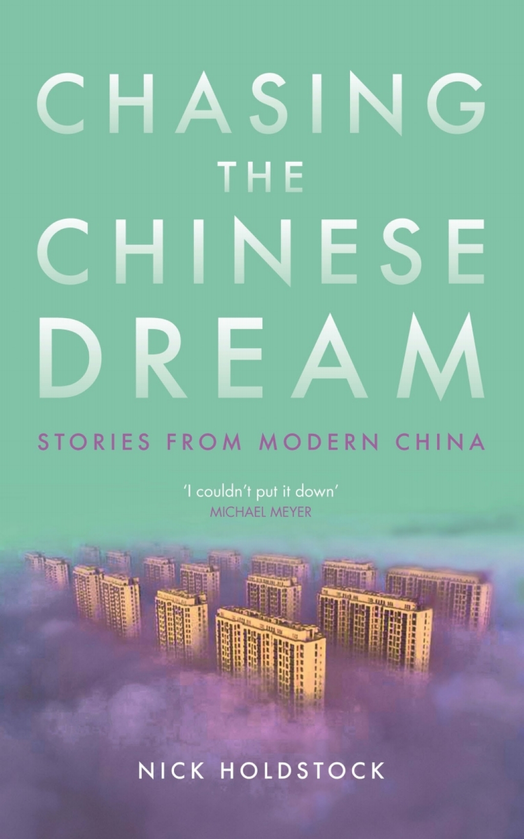 Chasing the Chinese Dream Stories from Modern China 1st Edition
