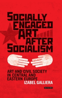 Omslagafbeelding: Socially Engaged Art after Socialism 1st edition 9781350276680