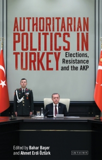 Cover image: Authoritarian Politics in Turkey 1st edition 9781784538002