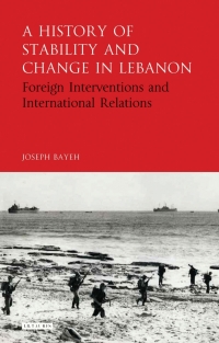 Cover image: A History of Stability and Change in Lebanon 1st edition 9781784530976