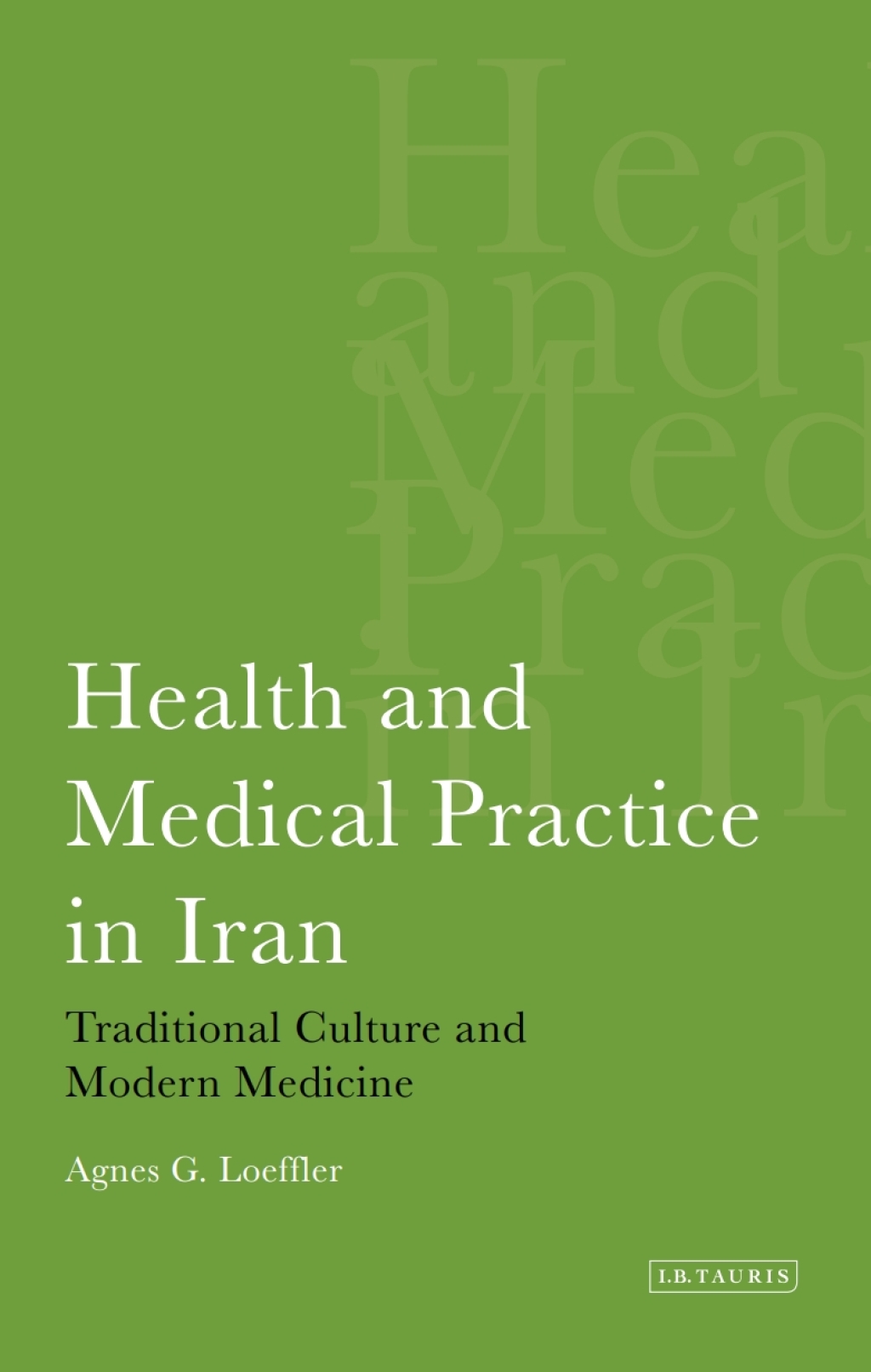 Allopathy Goes Native Traditional Versus Modern Medicine in Iran 1st Edition