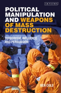 Cover image: Political Manipulation and Weapons of Mass Destruction 1st edition 9781784538859