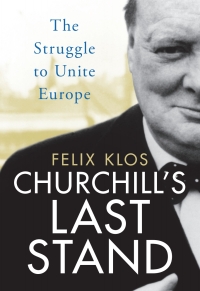 Cover image: Churchill's Last Stand 1st edition 9781784538132