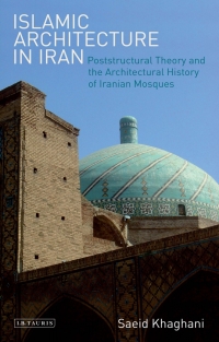 Immagine di copertina: Islamic Architecture in Iran 1st edition 9781788310451