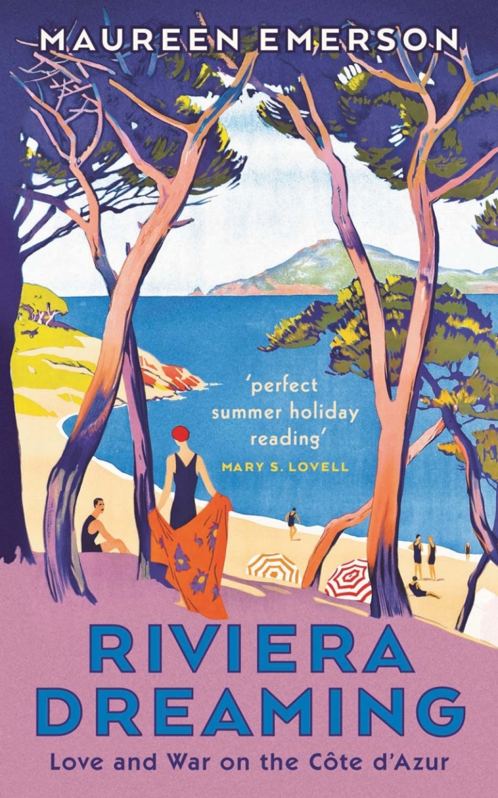 Riviera Dreaming Love and War on the Côte d’Azur 1st Edition