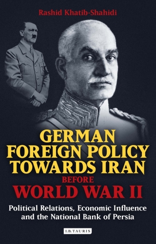 Imagen de portada: German Foreign Policy Towards Iran Before World War II 1st edition 9781848853249