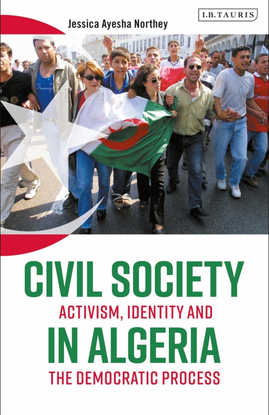 Civil Society in Algeria Activism, Identity and the Democratic Process 1st Edition