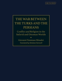 Cover image: The War Between the Turks and the Persians 1st edition 9781780769523