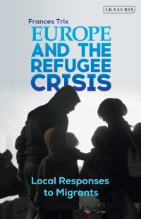 Cover image: Europe and the Refugee Crisis 1st edition 9780755617753