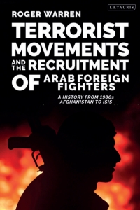Cover image: Terrorist Movements and the Recruitment of Arab Foreign Fighters 1st edition 9780755636501