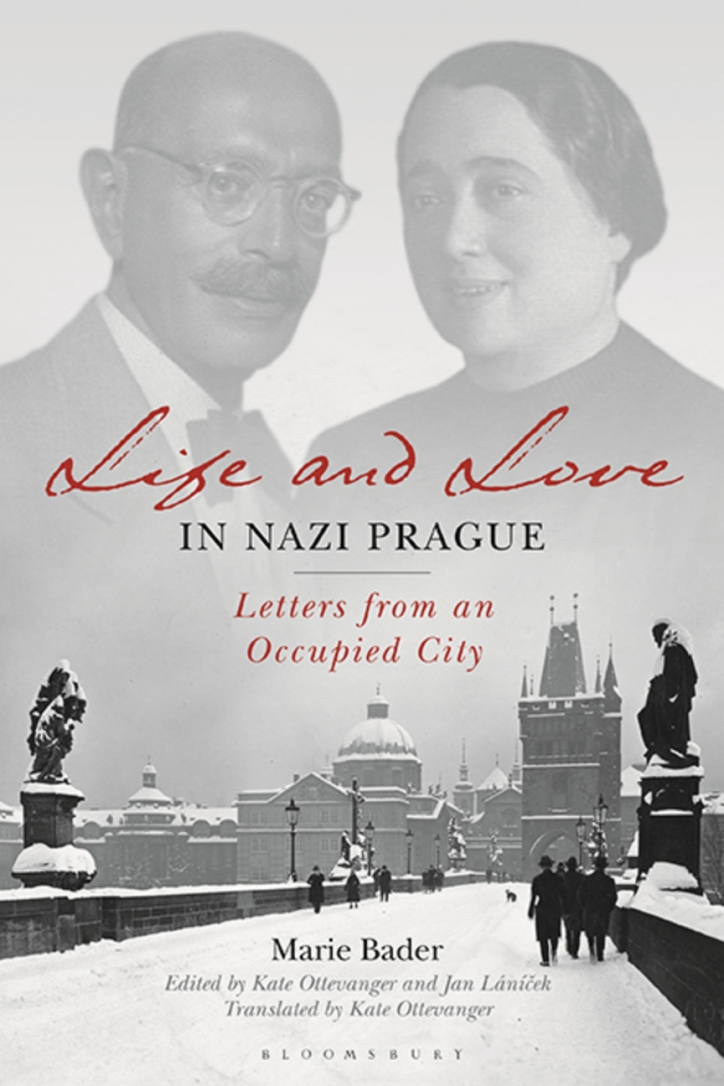 Life and Love in Nazi Prague Letters from an Occupied City 1st Edition