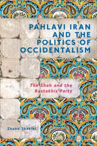 Cover image: Pahlavi Iran and the Politics of Occidentalism 1st edition 9781788317368