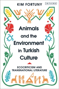 صورة الغلاف: Animals and the Environment in Turkish Culture 1st edition 9781788318181