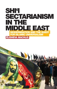 Cover image: Shi’i Sectarianism in the Middle East 1st edition 9781780767208