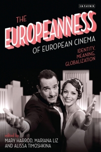 صورة الغلاف: The Europeanness of European Cinema 1st edition 9781780769295