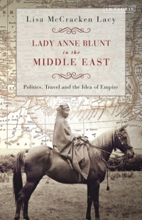Imagen de portada: Lady Anne Blunt in the Middle East 1st edition 9781784531379