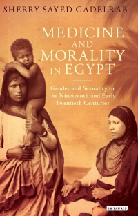 Cover image: Medicine and Morality in Egypt 1st edition 9781780767512
