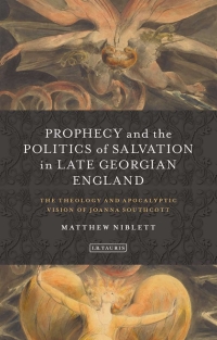 Imagen de portada: Prophecy and the Politics of Salvation in Late Georgian England 1st edition 9781780768786