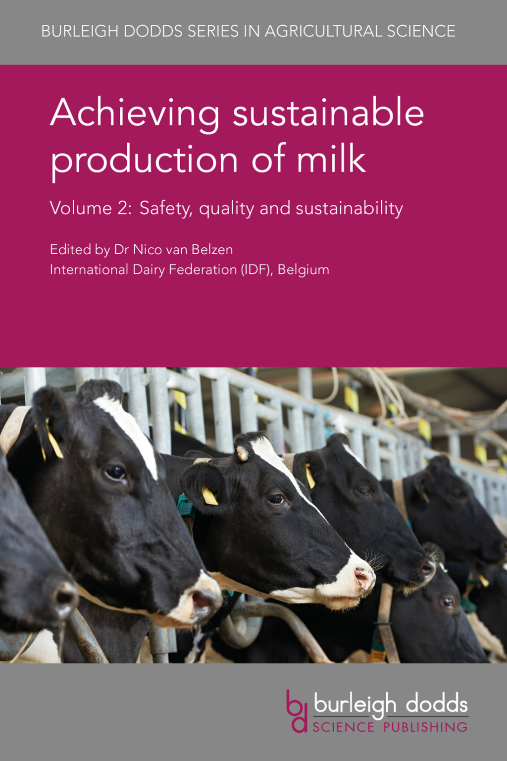 Achieving sustainable production of milk Volume 2 Safety, quality and sustainability 1st Edition