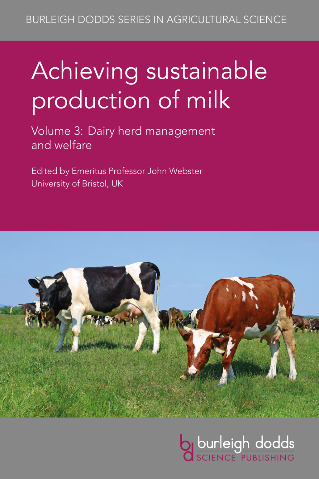 Achieving sustainable production of milk Volume 3 Dairy herd management and welfare 1st Edition