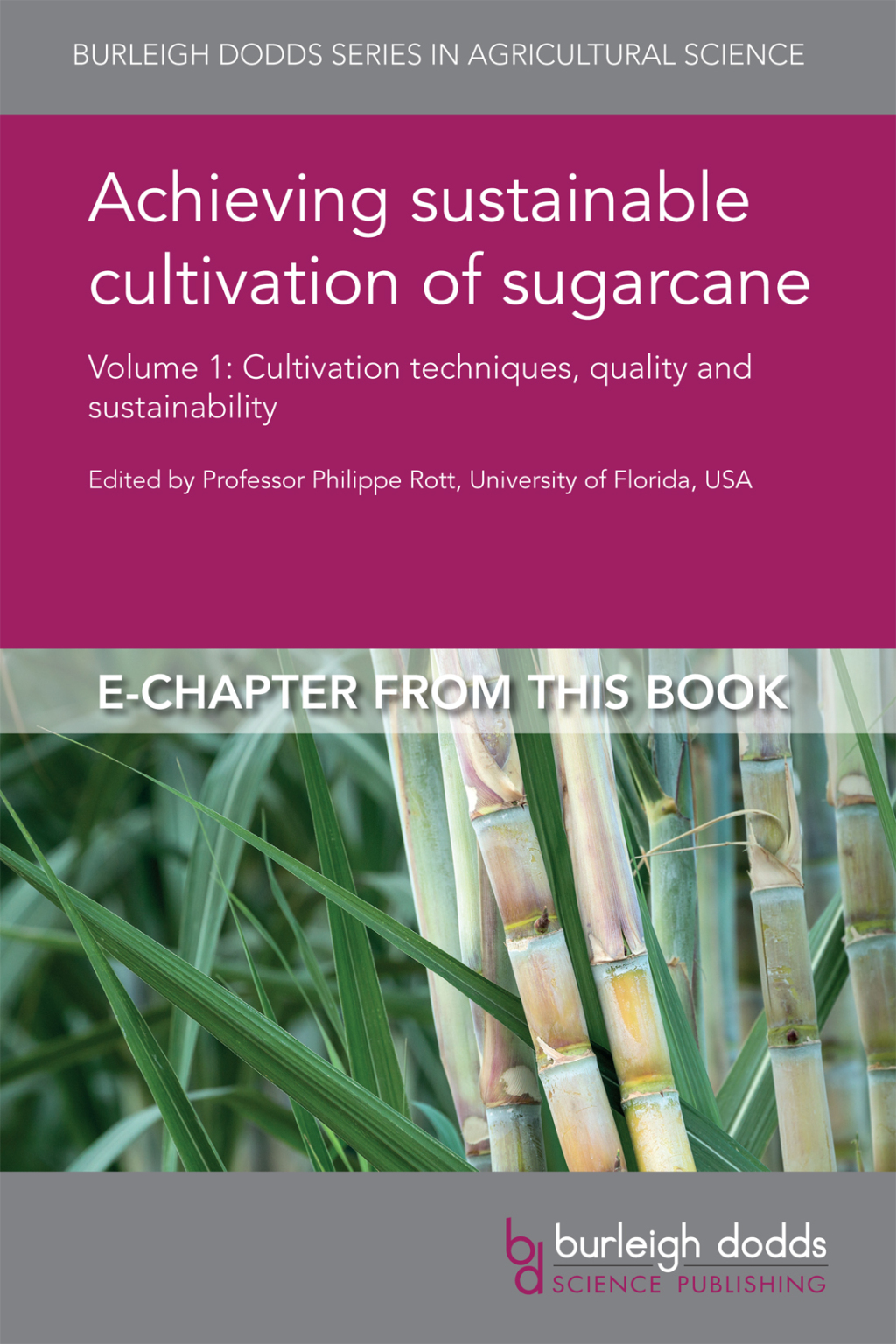 Achieving sustainable cultivation of sugarcane Volume 1 Cultivation techniques, quality and sustainability 1st Edition