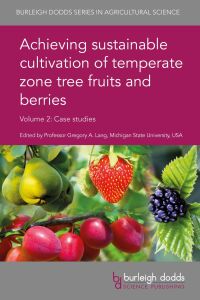 Cover image: Achieving sustainable cultivation of temperate zone tree fruits and berries Volume 2 1st edition 9781786762122