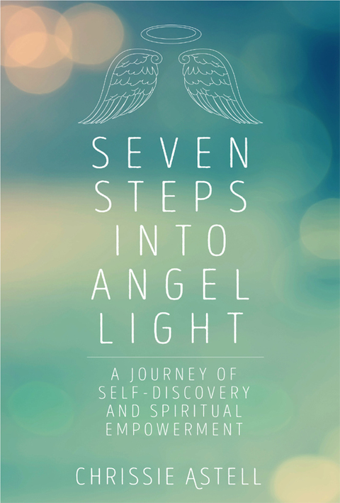 Seven Steps into Angel Light: A Journey of Self-Discovery & Spiritual Empowerment - FULL INSTANT DOWNLOAD | PDF DOCX EPUB