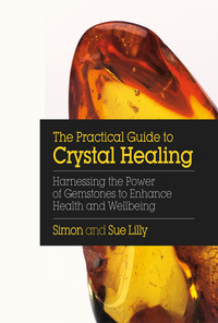 Cover image: The Practical Guide to Crystal Healing 9781786780966