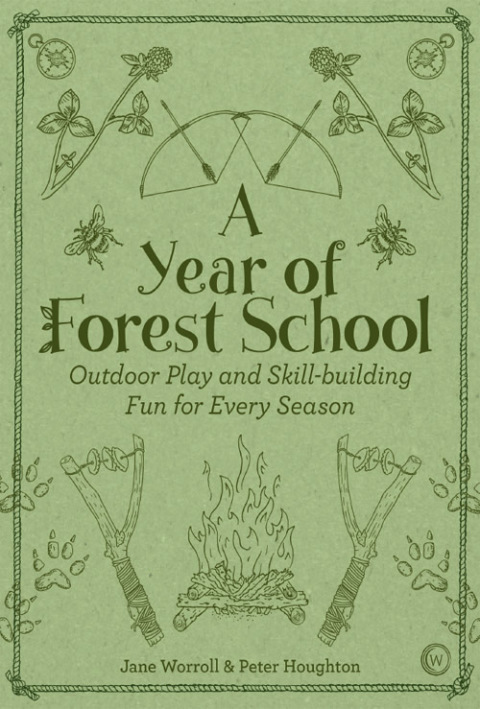 A Year of Forest School: Outdoor Play and Skill-building Fun for Every Season - FULL INSTANT DOWNLOAD | PDF DOCX EPUB