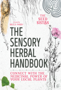 Cover image: The Sensory Herbal Handbook 9781786782113