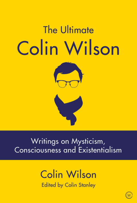 The Ultimate Colin Wilson: Writings on Mysticism, Consciousness and Existentialism - FULL INSTANT DOWNLOAD | PDF DOCX EPUB