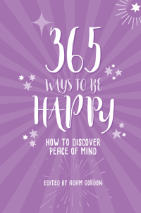 Cover image: 365 Ways to Be Happy 9781786783158