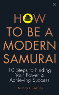 Cover image: How To Be a Modern Samurai 9781786783547