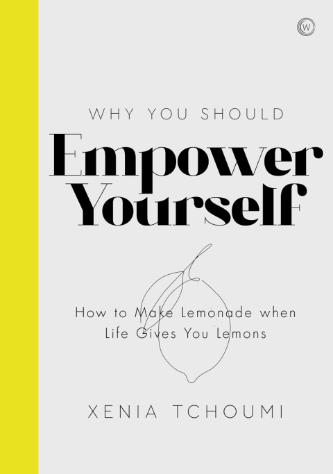 Empower Yourself : How to Make Lemonade when Life Gives You Lemons - FULL INSTANT DOWNLOAD | PDF DOCX EPUB