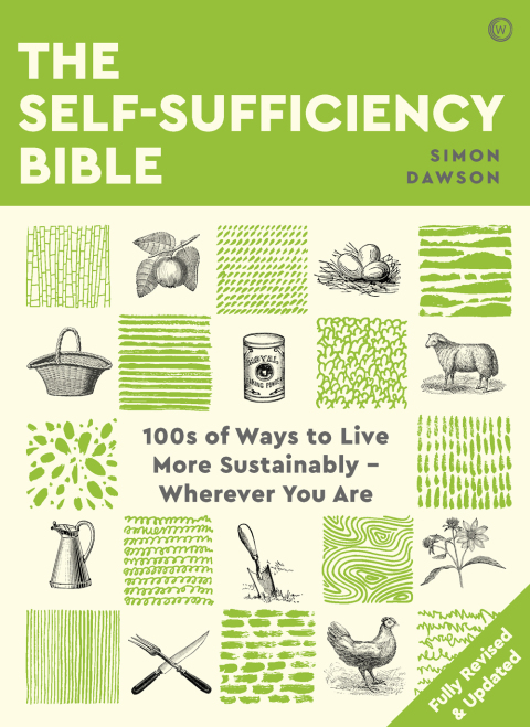The Self-sufficiency Bible: 100s of Ways to Live More Sustainably Wherever You Are - FULL INSTANT DOWNLOAD | PDF DOCX EPUB