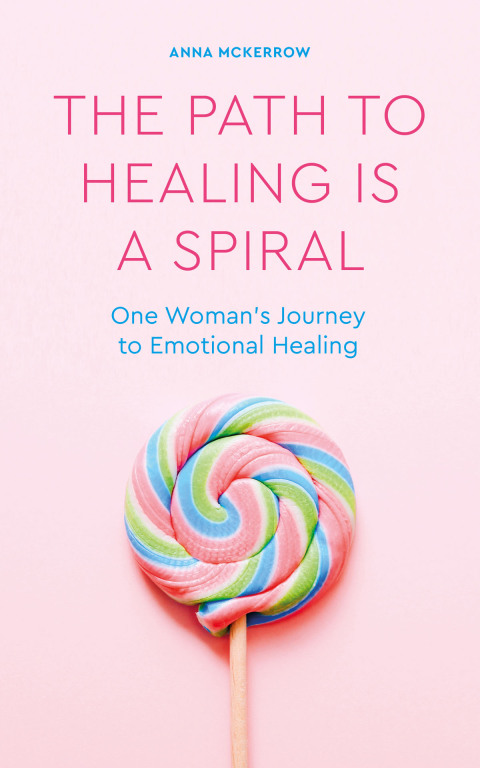 The Path to Healing is a Spiral : One woman's journey to emotional healing - FULL INSTANT DOWNLOAD | PDF DOCX EPUB
