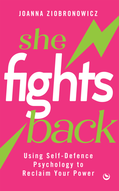 She Fights Back : Using self-defence psychology to reclaim your power - FULL INSTANT DOWNLOAD | PDF DOCX EPUB