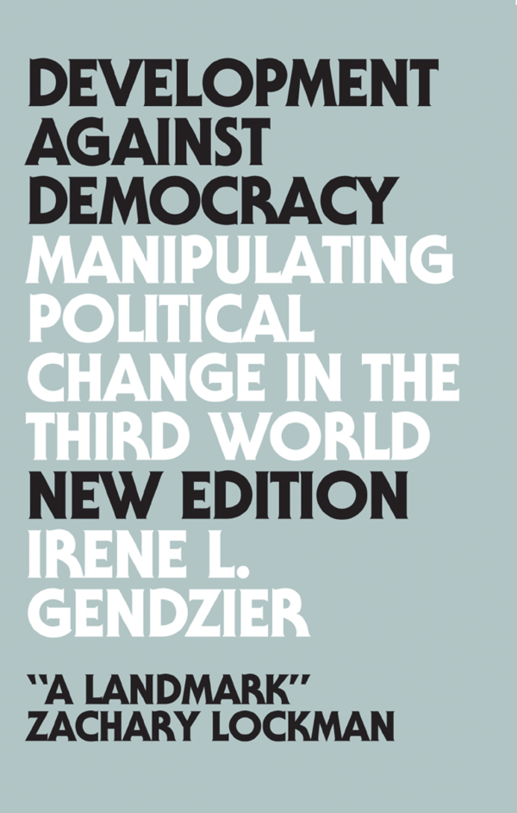 Development Against Democracy Manipulating Political Change in the Third World 2nd Edition