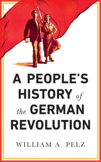 Titelbild: A People's History of the German Revolution 1st edition 9780745337111