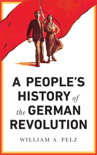 Omslagafbeelding: A People's History of the German Revolution 1st edition 9780745337104