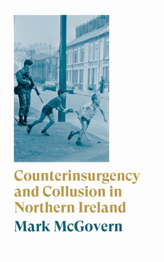 Imagen de portada: Counterinsurgency and Collusion in Northern Ireland 1st edition 9780745338989