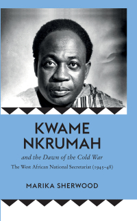 Omslagafbeelding: Kwame Nkrumah and the Dawn of the Cold War 1st edition 9780745338910