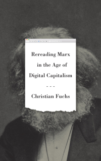 Cover image: Rereading Marx in the Age of Digital Capitalism 1st edition 9780745339993