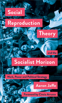 Cover image: Social Reproduction Theory and the Socialist Horizon 1st edition 9780745340548