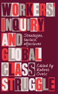 Cover image: Workers' Inquiry and Global Class Struggle 1st edition 9780745340869