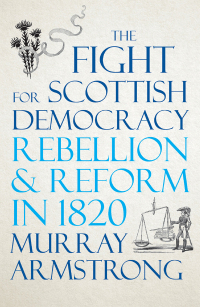Cover image: The Fight for Scottish Democracy 1st edition 9780745341330