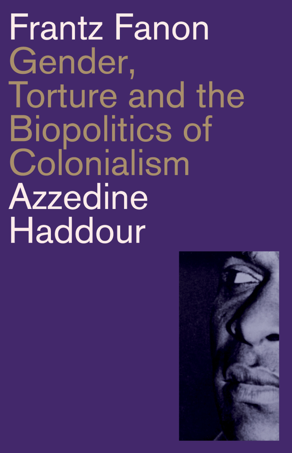 Frantz Fanon Gender, Torture and the Biopolitics of Colonialism 1st Edition