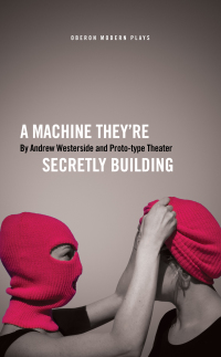 Omslagafbeelding: A Machine They’re Secretly Building 1st edition 9781786821119