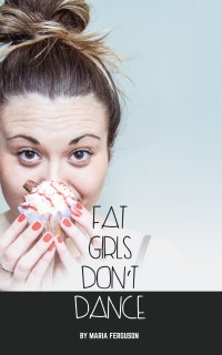 Cover image: Fat Girls Don’t Dance 1st edition 9781786821270