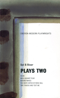 Cover image: Sol B. River: Plays Two 1st edition 9781840022667